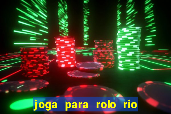 joga para rolo rio das pedras